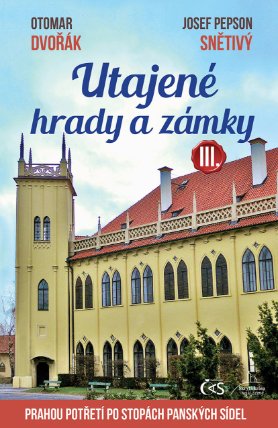 Utajené hrady a zámky III.