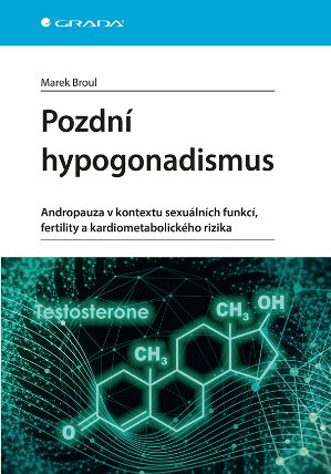 Pozdní hypogonadismus - Andropauza v kontextu sexuálních funkcí, fertility a kardiometabolického rizika