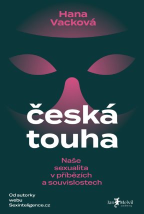 Česká touha - Naše sexualita v příbězích a souvislostech
