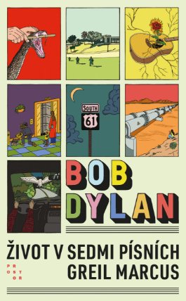 Bob Dylan. Život v sedmi písních