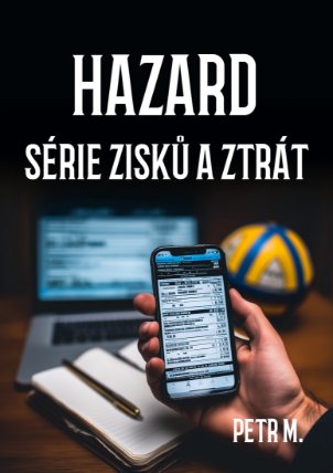 Hazard: Série zisků a ztrát