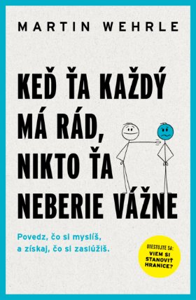 Keď ťa každý má rád, nikto ťa neberie vážne