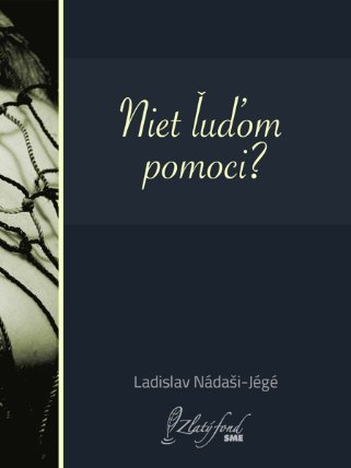 Niet ľuďom pomoci?