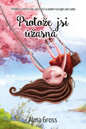 Protože jsi úžasná