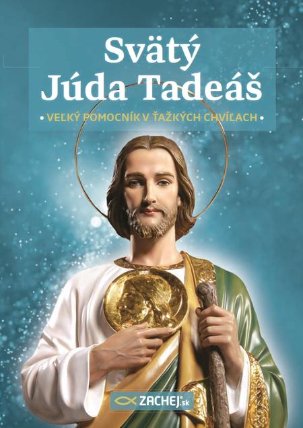 Svätý Júda Tadeáš - veľký pomocník v ťažkých chvíľach