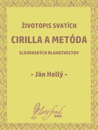 Životopis svatích Cirilla a Metóda slovenských blahozvestov