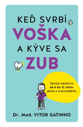 Keď svrbí voška a kýve sa zub