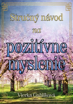 Stručný návod na pozitívne myslenie