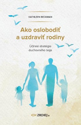 Ako oslobodiť a uzdraviť rodiny