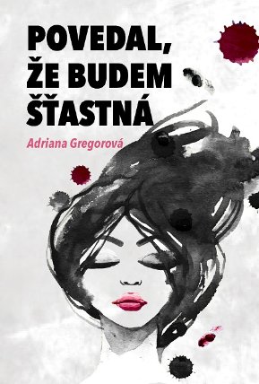 Povedal, že budem štastná