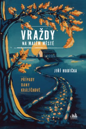Vraždy na malém městě - Případy Dany Králíčkové