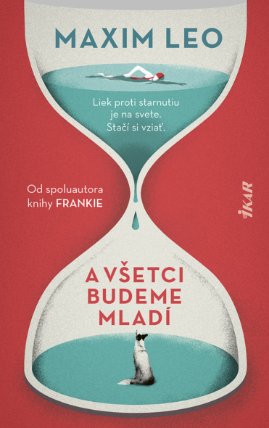 A všetci budeme mladí