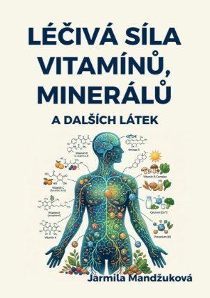 Léčivá síla vitaminů, minerálů a dalších látek