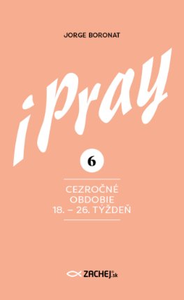 iPray 6: Cezročné obdobie 18. - 26. týždeň