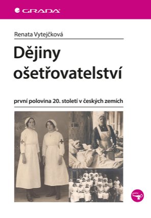 Dějiny ošetřovatelství - první polovina 20. století v českých zemích