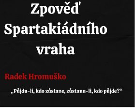 Zpověď spartakiádního vraha