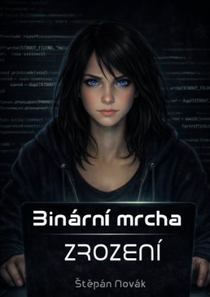 Binární mrcha: Zrození