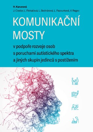 Komunikační mosty v podpoře rozvoje osob s poruchami autistického spektra a jiných skupin jedinců s postižením