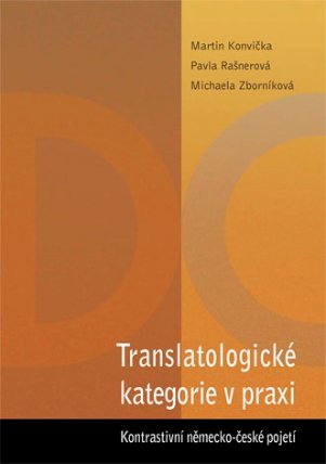 Translatologické kategorie v praxi. Kontrastivní německo-české pojetí