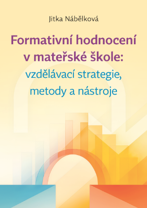 Formativní hodnocení v mateřské škole: vzdělávací strategie, metody a nástroje