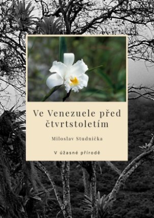 Ve Venezuele před čtvrtstoletím – V úžasné přírodě
