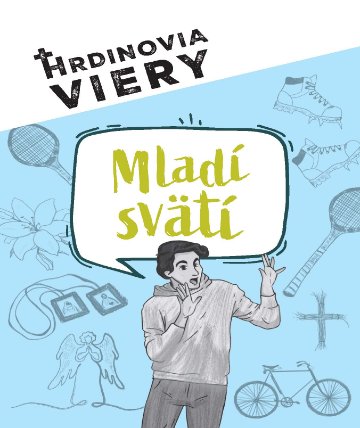 Hrdinovia viery - Mladí svätí