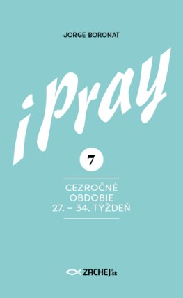 iPray 7: Cezročné obdobie 27. - 34. týždeň
