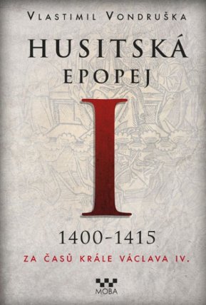Husitská epopej I - Za časů krále Václav IV.