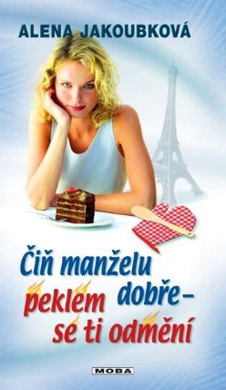 Čiň manželu dobře - peklem se ti odmění