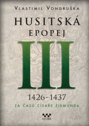 Husitská epopej III - Za časů císaře Zikmunda