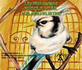 Rudolf, vták v zlatej klietke