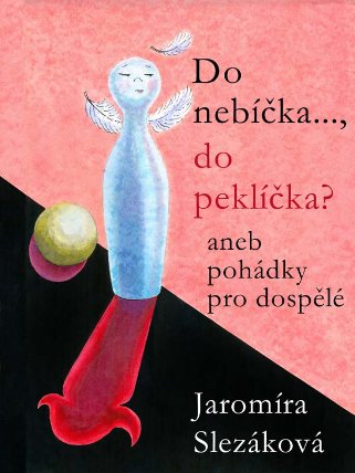 Do nebíčka…, do peklíčka? Aneb pohádky pro dospělé