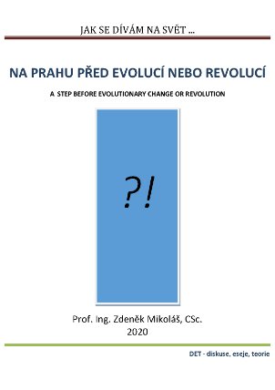 Jak se dívám na svět… Na prahu před evolucí nebo revolucí