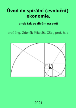 Úvod do spirální (evoluční) ekonomie, aneb tak se dívám na svět