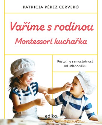 Vaříme s rodinou: Montessori kuchařka
