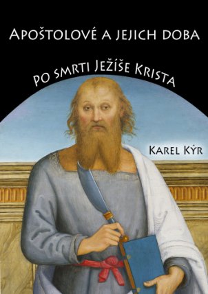 Apoštolové a jejich doba Po smrti Ježíše Krista