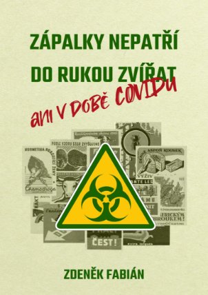 Zápalky nepatří do rukou zvířat, ani v době covidu
