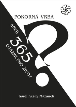 Pokorná vrba aneb 365 otázek pro život