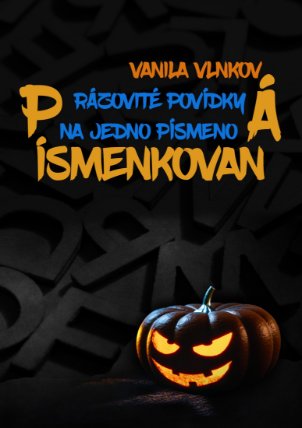 Písmenkovaná - Rázovité povídky na jedno písmeno