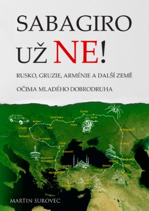 Sabagiro už ne! Rusko, Gruzie, Arménie a další země očima mladého dobrodruha