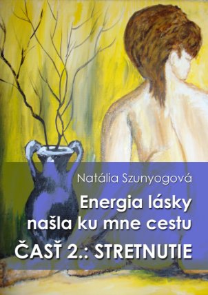 Energia lásky našla ku mne cestu: STRETNUTIE