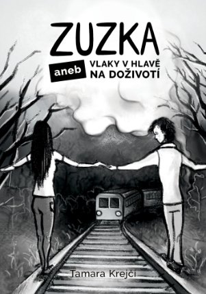 Zuzka aneb Vlaky v hlavě na doživotí