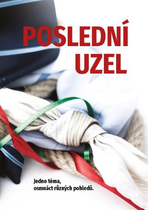Poslední uzel: Jedno téma, osmnáct různých pohledů.
