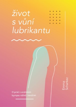 Život s vůní lubrikantu