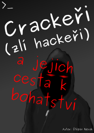 Crackeři (zlí hackeři) a jejich cesta k bohatství