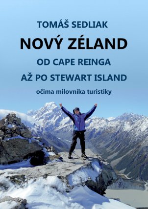 Nový Zéland - od Cape Reinga až po Stewart Island očima milovníka turistiky