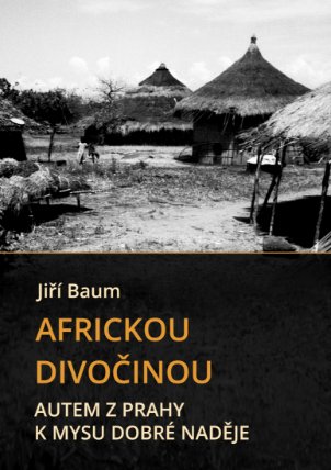 Africkou divočinou - Autem z Prahy k mysu Dobré naděje