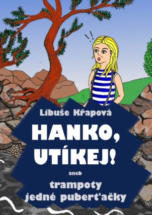 Hanko, utíkej! aneb trampoty jedné puberťačky