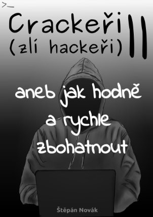 Crackeři - zlí hackeři II aneb jak hodně a rychle zbohatnout