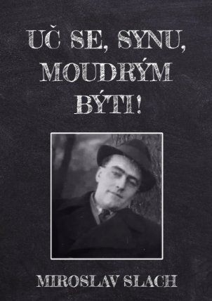 Uč se, synu, moudrým býti! aneb Chceš-li míti synka vola, dbej, ať jemu smrdí škola…